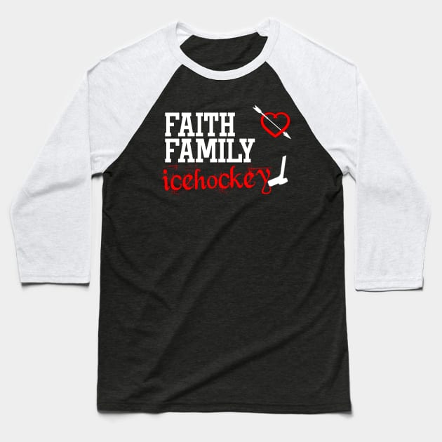 Faith Family Ice Hockey Baseball T-Shirt by gdimido